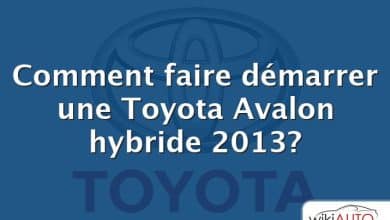 Comment faire démarrer une Toyota Avalon hybride 2013?