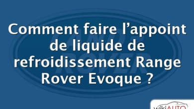 Comment faire l’appoint de liquide de refroidissement Range Rover Evoque ?