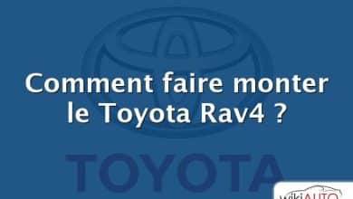 Comment faire monter le Toyota Rav4 ?