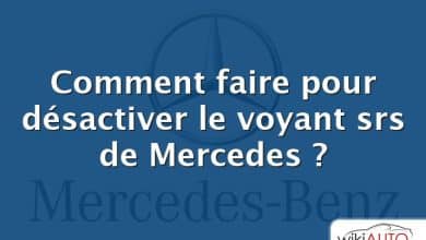 Comment faire pour désactiver le voyant srs de Mercedes ?