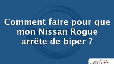 Comment faire pour que mon Nissan Rogue arrête de biper ?