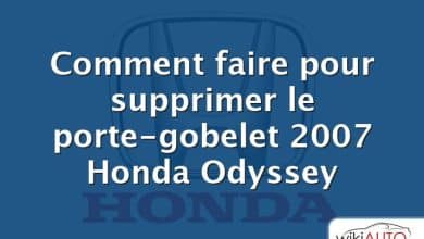 Comment faire pour supprimer le porte-gobelet 2007 Honda Odyssey