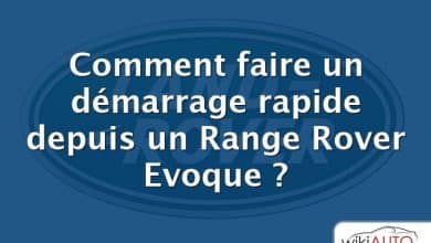 Comment faire un démarrage rapide depuis un Range Rover Evoque ?