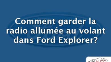 Comment garder la radio allumée au volant dans Ford Explorer?