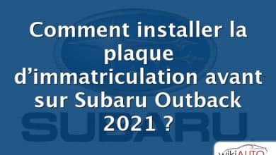 Comment installer la plaque d’immatriculation avant sur Subaru Outback 2021 ?