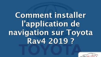 Comment installer l’application de navigation sur Toyota Rav4 2019 ?