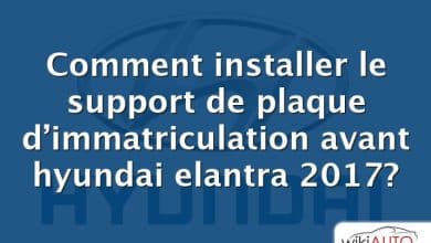 Comment installer le support de plaque d’immatriculation avant hyundai elantra 2017?