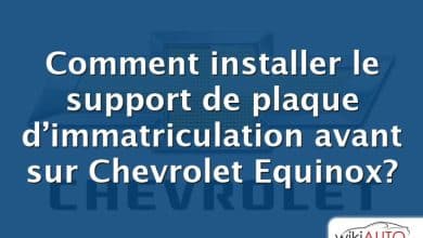 Comment installer le support de plaque d’immatriculation avant sur Chevrolet Equinox?