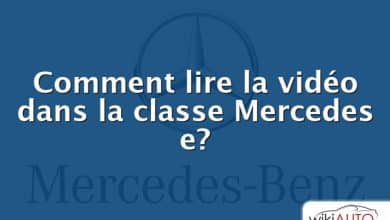 Comment lire la vidéo dans la classe Mercedes e?