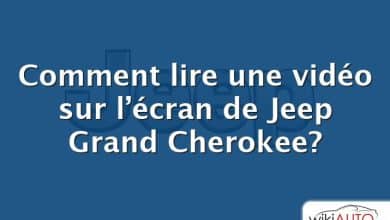 Comment lire une vidéo sur l’écran de Jeep Grand Cherokee?