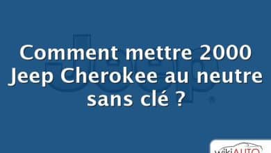 Comment mettre 2000 Jeep Cherokee au neutre sans clé ?