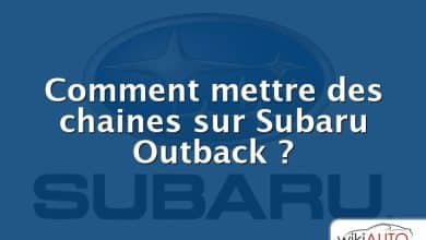 Comment mettre des chaines sur Subaru Outback ?