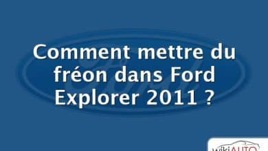 Comment mettre du fréon dans Ford Explorer 2011 ?