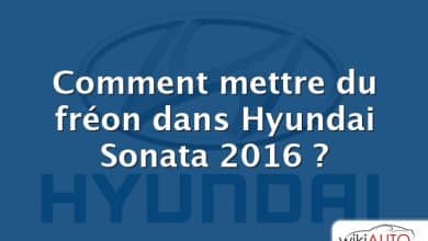 Comment mettre du fréon dans Hyundai Sonata 2016 ?