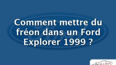 Comment mettre du fréon dans un Ford Explorer 1999 ?