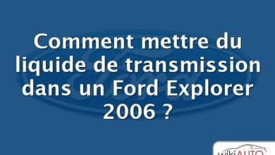 Comment mettre du liquide de transmission dans un Ford Explorer 2006 ?