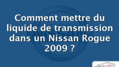 Comment mettre du liquide de transmission dans un Nissan Rogue 2009 ?