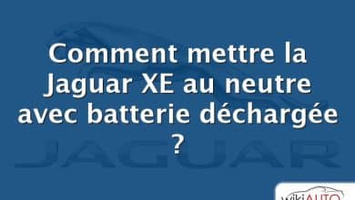 Comment mettre la Jaguar XE au neutre avec batterie déchargée ?