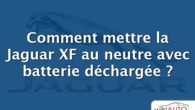 Comment mettre la Jaguar XF au neutre avec batterie déchargée ?