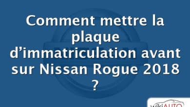 Comment mettre la plaque d’immatriculation avant sur Nissan Rogue 2018 ?