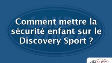 Comment mettre la sécurité enfant sur le Discovery Sport ?