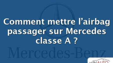 Comment mettre l’airbag passager sur Mercedes classe A ?