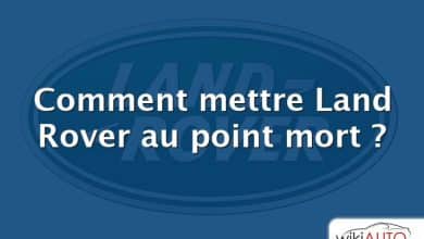 Comment mettre Land Rover au point mort ?