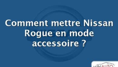 Comment mettre Nissan Rogue en mode accessoire ?