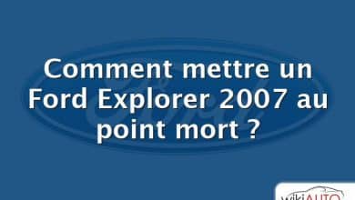 Comment mettre un Ford Explorer 2007 au point mort ?