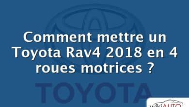 Comment mettre un Toyota Rav4 2018 en 4 roues motrices ?