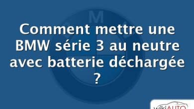 Comment mettre une BMW série 3 au neutre avec batterie déchargée ?