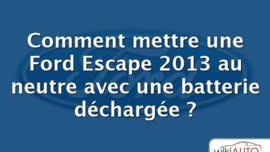 Comment mettre une Ford Escape 2013 au neutre avec une batterie déchargée ?