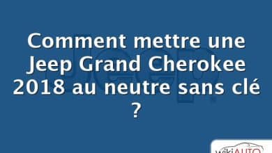 Comment mettre une Jeep Grand Cherokee 2018 au neutre sans clé ?