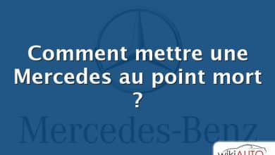 Comment mettre une Mercedes au point mort ?