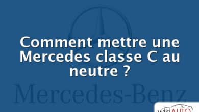 Comment mettre une Mercedes classe C au neutre ?