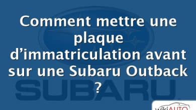 Comment mettre une plaque d’immatriculation avant sur une Subaru Outback ?