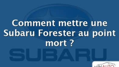 Comment mettre une Subaru Forester au point mort ?