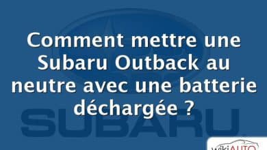 Comment mettre une Subaru Outback au neutre avec une batterie déchargée ?