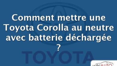 Comment mettre une Toyota Corolla au neutre avec batterie déchargée ?