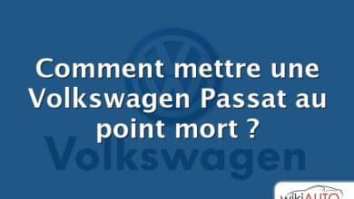 Comment mettre une Volkswagen Passat au point mort ?