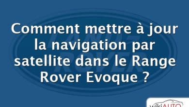 Comment mettre à jour la navigation par satellite dans le Range Rover Evoque ?