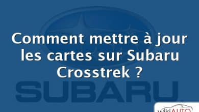 Comment mettre à jour les cartes sur Subaru Crosstrek ?