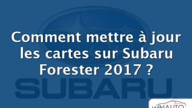 Comment mettre à jour les cartes sur Subaru Forester 2017 ?