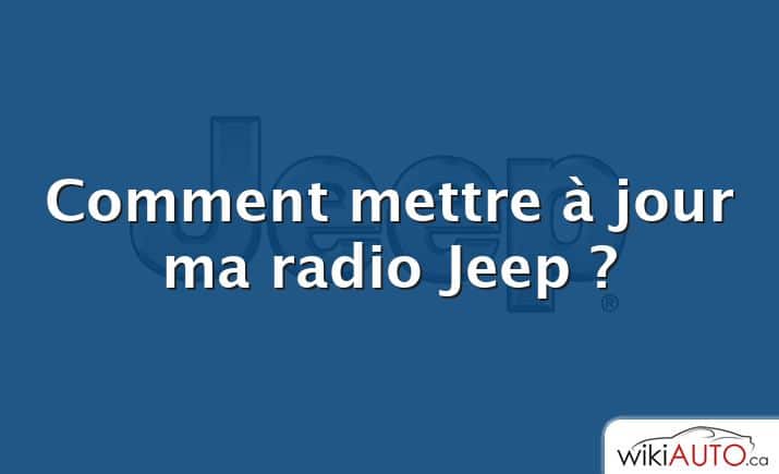 Comment mettre à jour ma radio Jeep ?