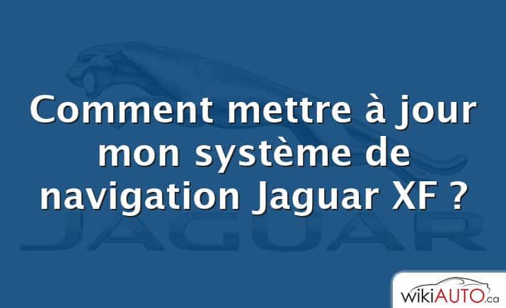 Comment mettre à jour mon système de navigation Jaguar XF ?
