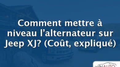 Comment mettre à niveau l’alternateur sur Jeep XJ?  (Coût, expliqué)