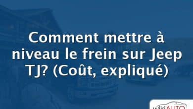 Comment mettre à niveau le frein sur Jeep TJ?  (Coût, expliqué)