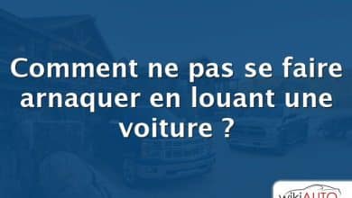 Comment ne pas se faire arnaquer en louant une voiture ?