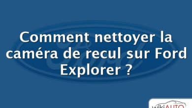 Comment nettoyer la caméra de recul sur Ford Explorer ?