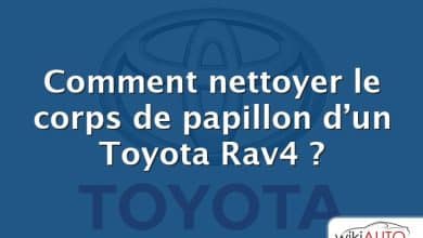 Comment nettoyer le corps de papillon d’un Toyota Rav4 ?